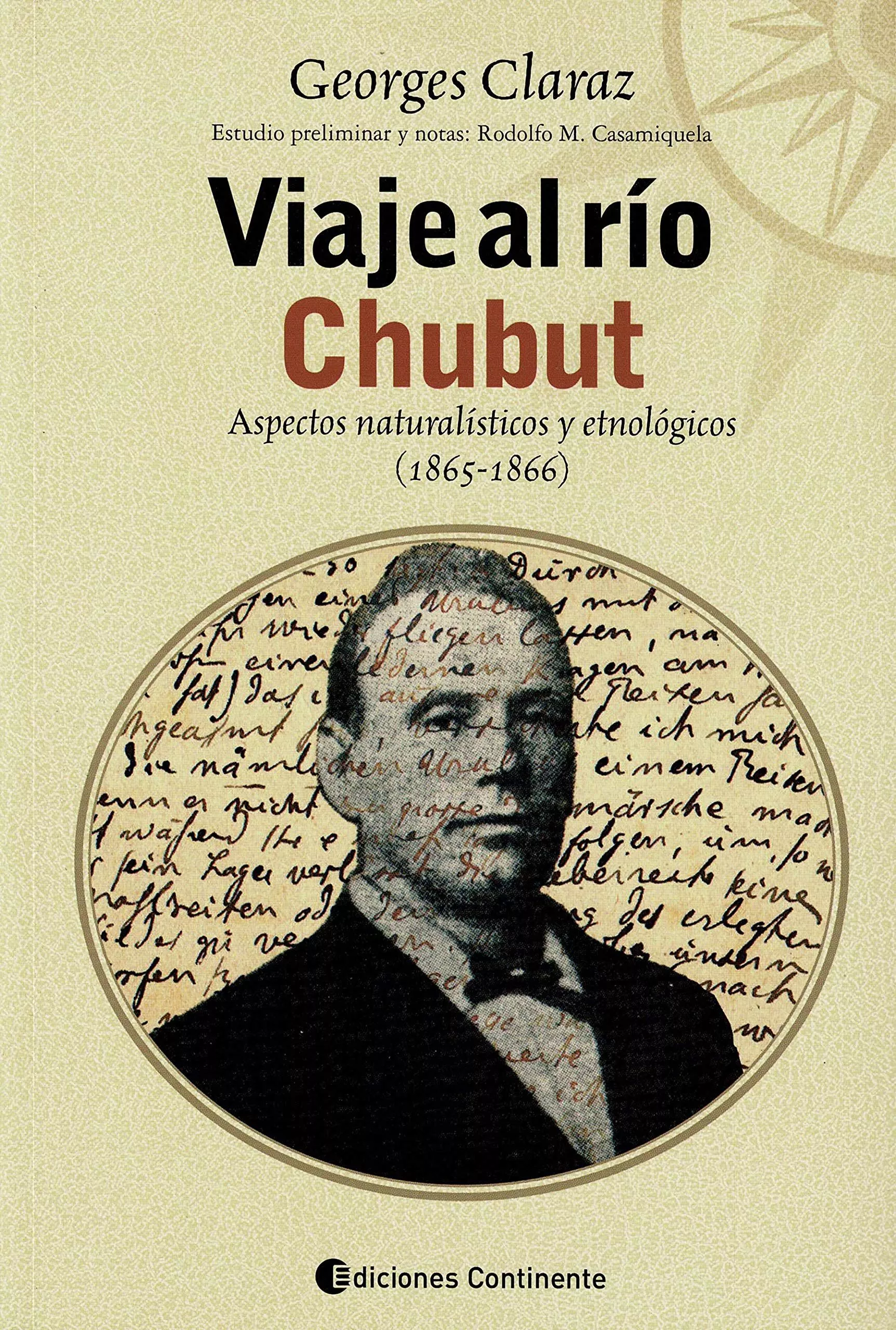 Portada del Libro Viaje Al Río Chubut: Aspectos Naturalísticos Y Etnológicos (1865- 1866 de Georges Claraz - 9789507542640