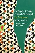 Portada del Libro Orient-Occident: La Fracture Imaginaire de Georges Corm - 9782707144980