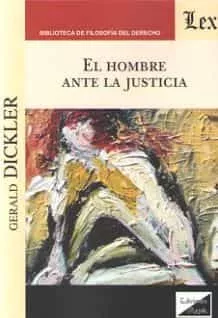 Portada del Libro Hombre Ante La Justicia El de Gerald Dicker - 9789563927238