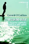 Portada del Libro El Segundo Viaje: Despertar Espiritual Y Crisis En La Edad Madura de Gerald O Collins - 9788433019271