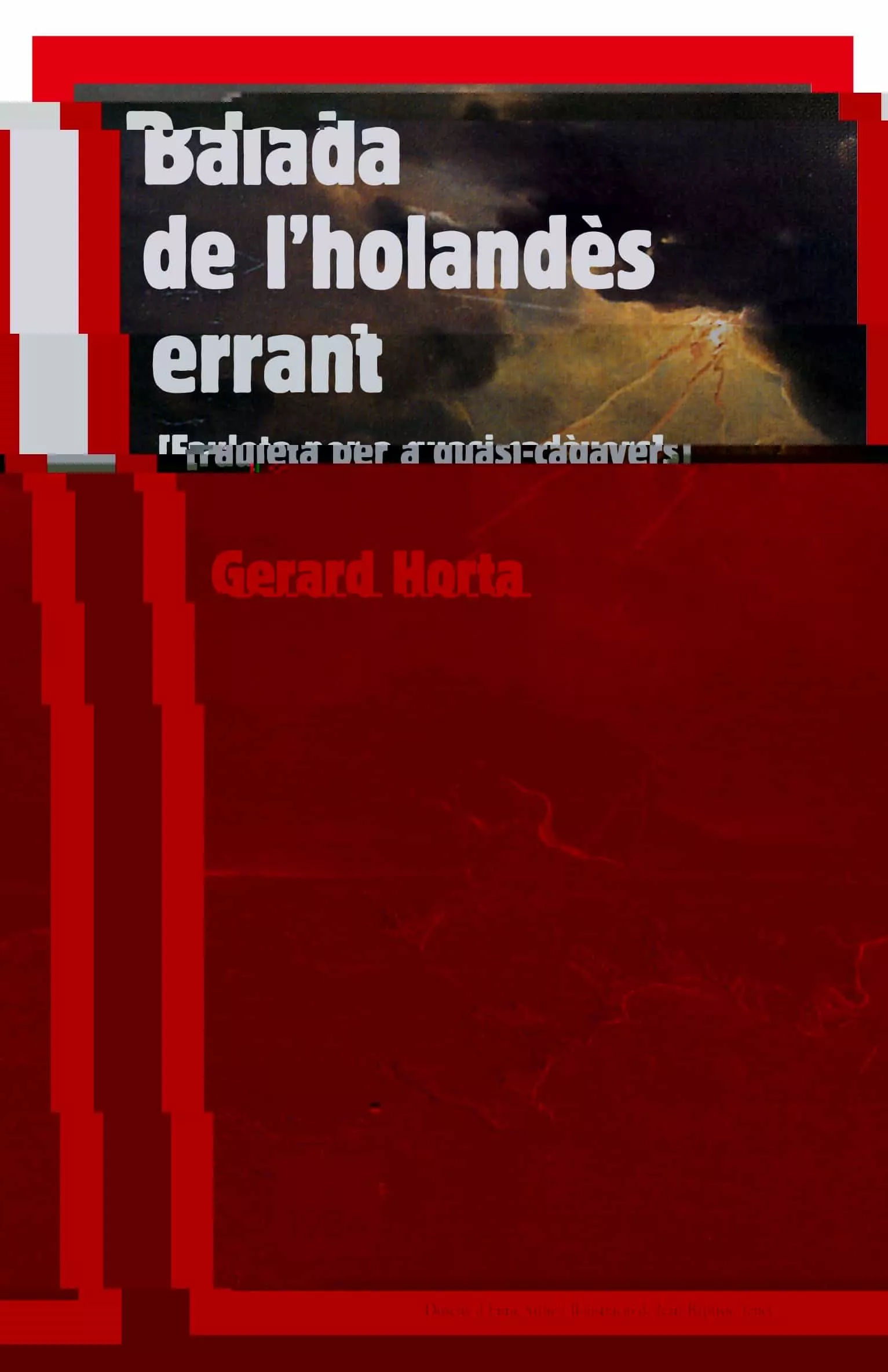 Portada del Libro Balada De L Holandes Errant: Fauleta Per A Quasi Cadavers de Gerard Horta - 9788496061545