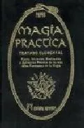 Portada del Libro Magia Practica: Tratado Elemental: Teoria Iniciacion Realizacio N Y Ap de Gerard (Papus) Encause - 9788479103958