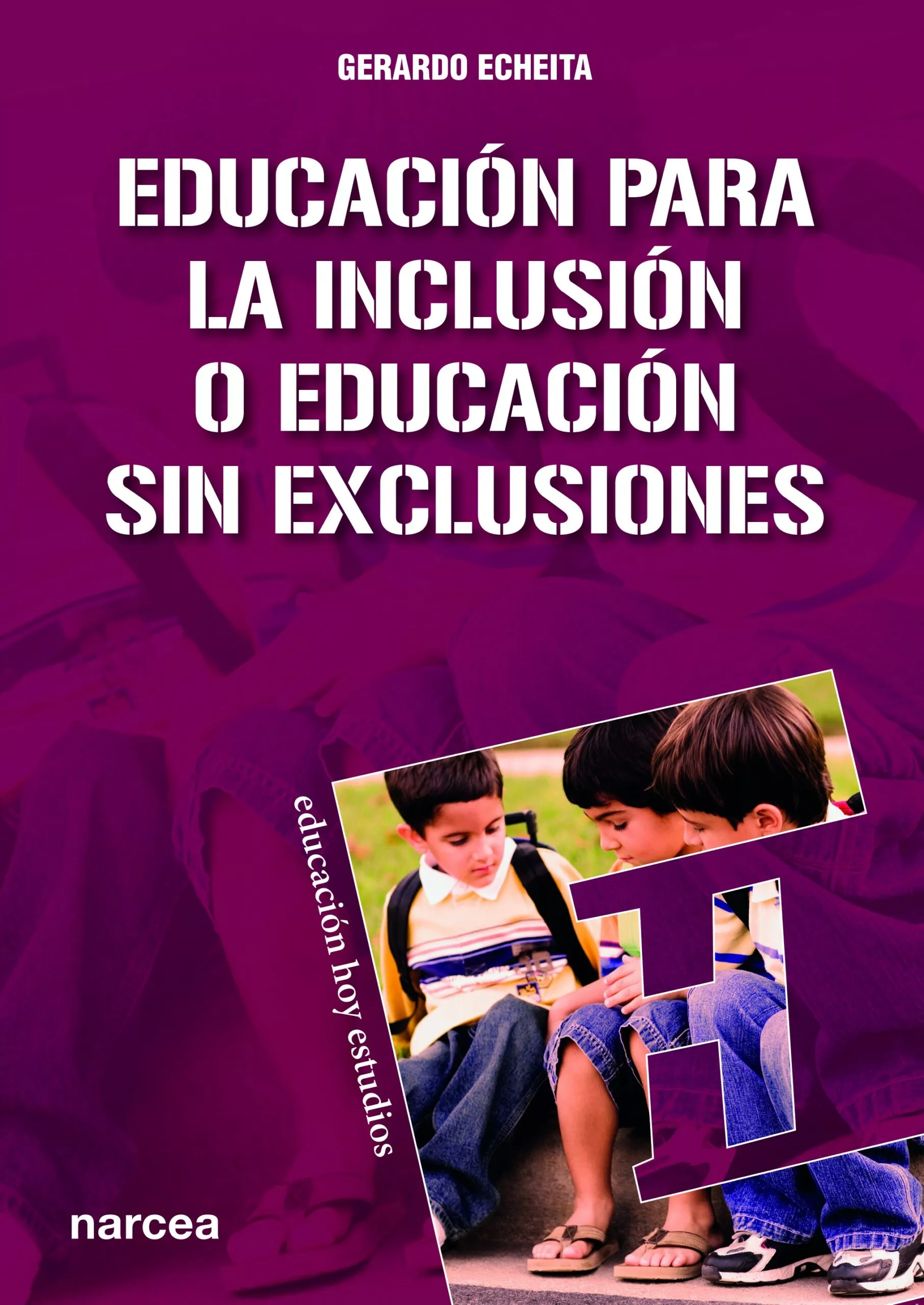 Portada del Libro Educacion Para La Inclusion O Educacion Sin Exclusiones de Gerardo Echeita - 9788427715004