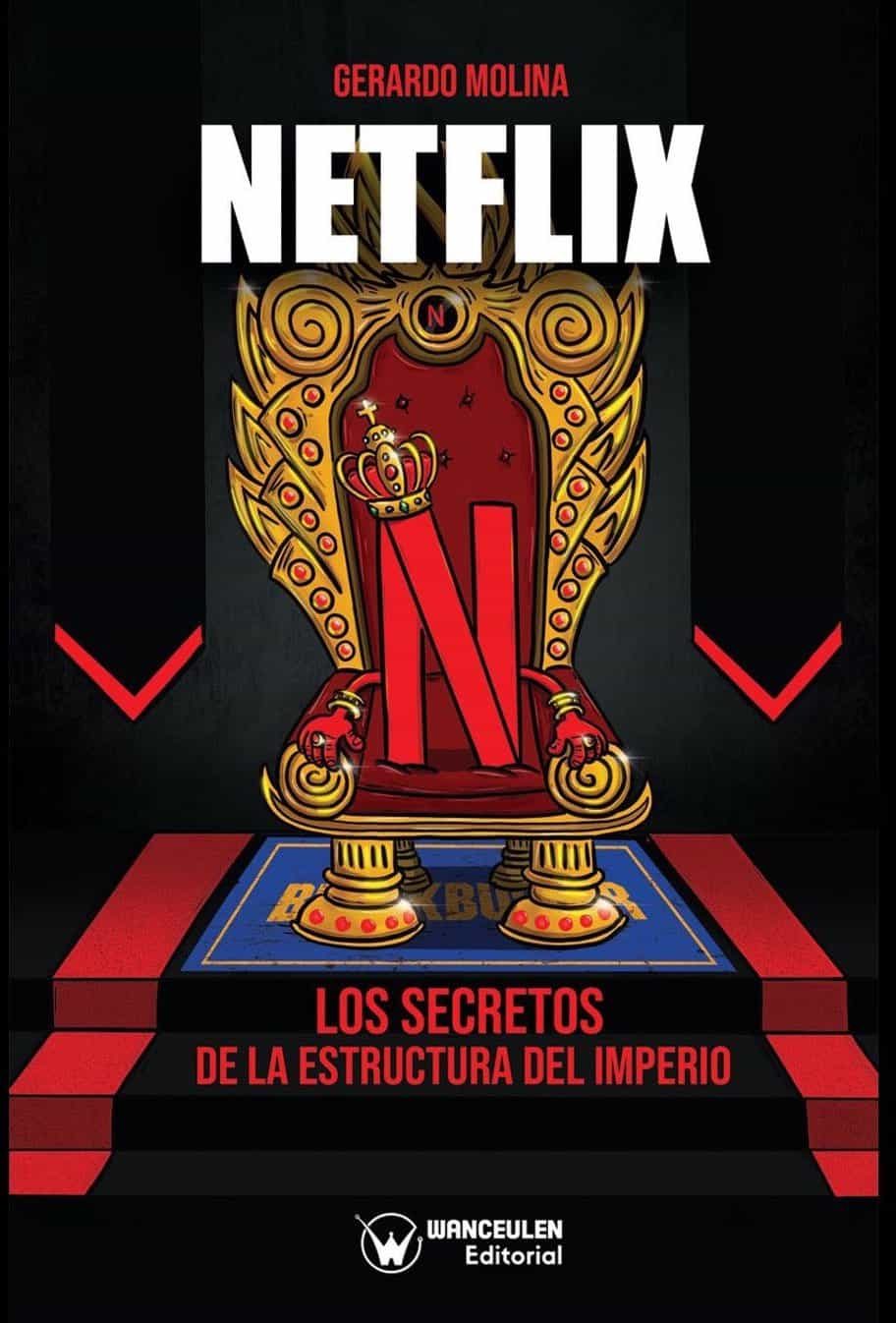 Portada del Libro Netflix. Los Secretos De La Estructura Del Imperio de Gerardo Molina - 9788417964214