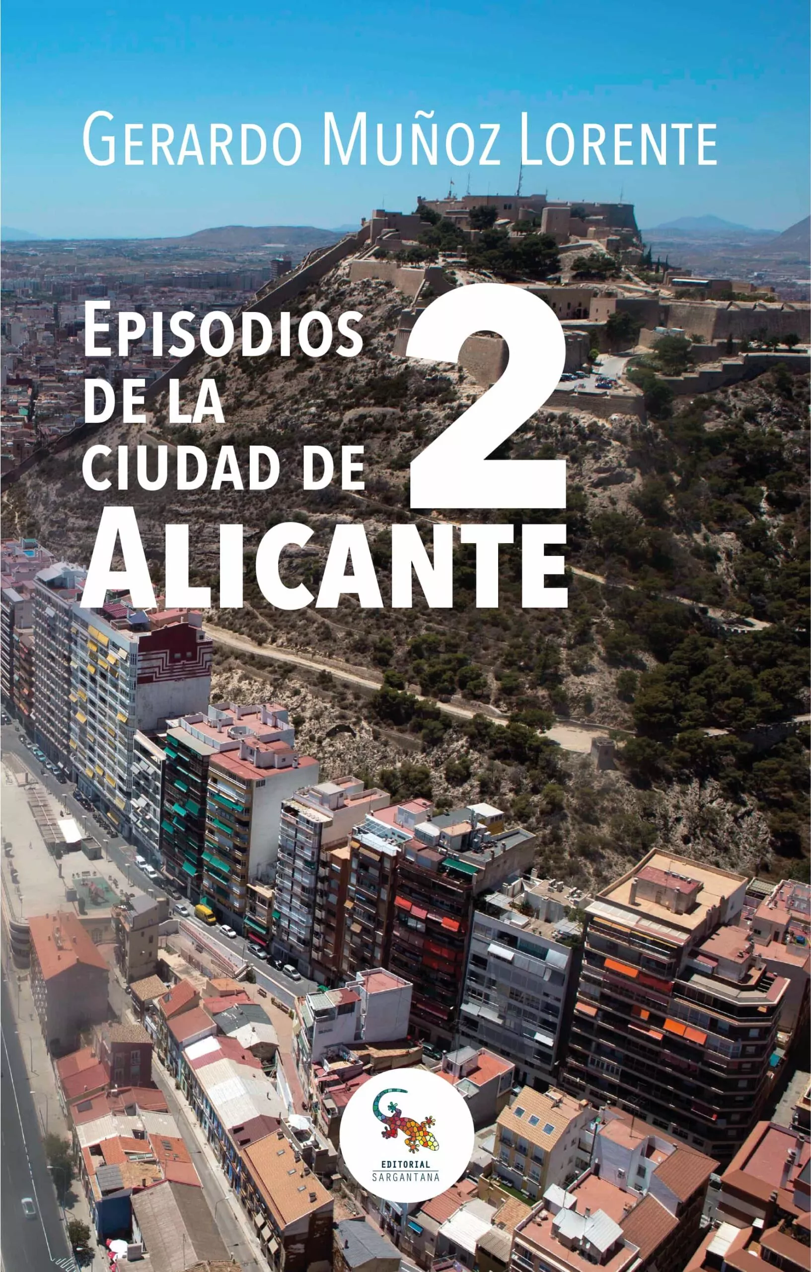 Portada Del Libro Episodios De La Ciudad De Alicante 2 De Gerardo Muñoz Lorente - 9788417731250