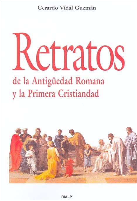 Portada del Libro Retratos De La Antiguedad Romana Y La Primera Cristiandad de Gerardo Vidal Guzman - 9788432136344