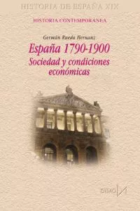 Portada del Libro España 1790-1900: Sociedad Y Condiciones Economicas de German Rueda Hernanz - 9788470903854