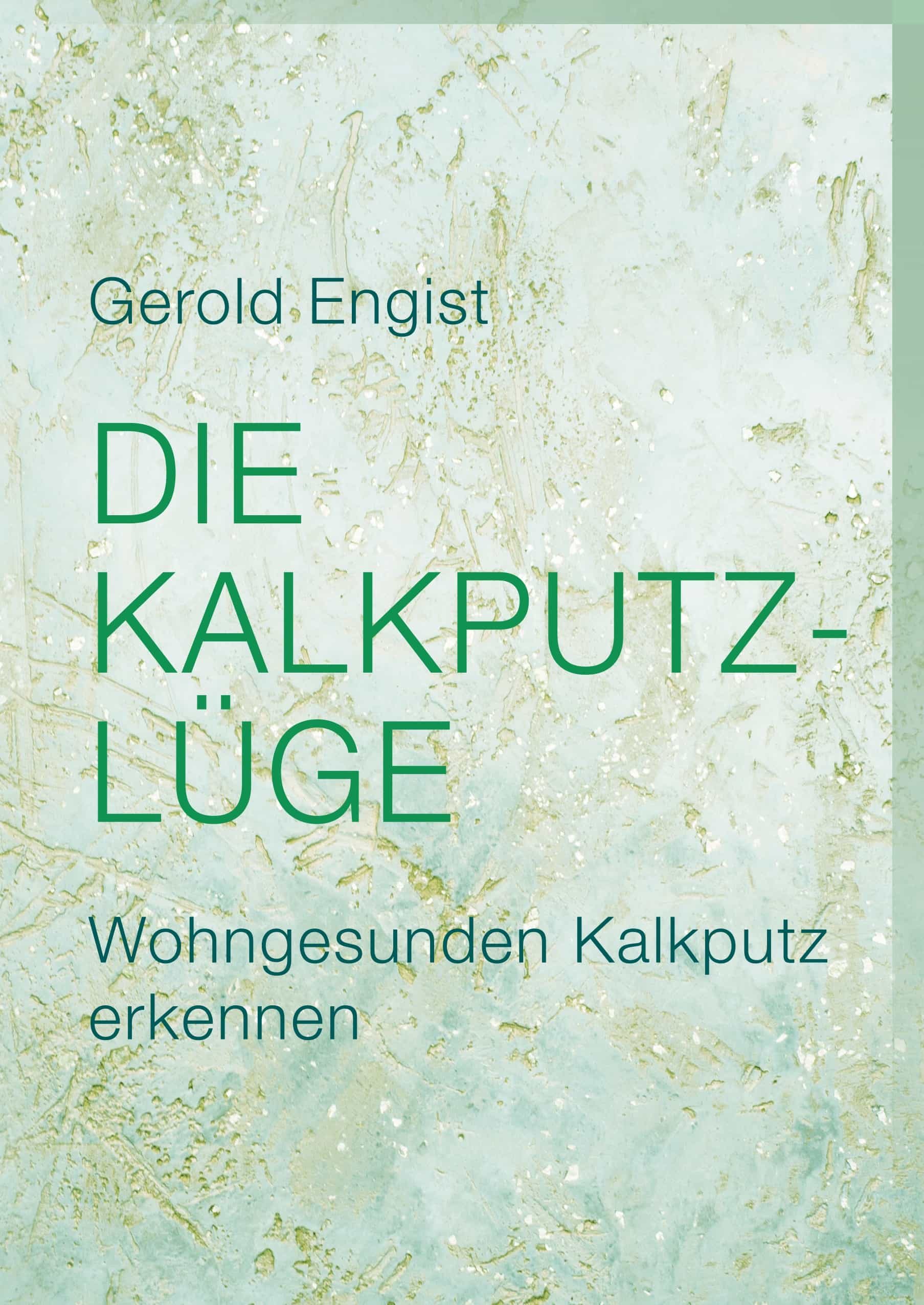 Portada del Libro Die Kalkputz-Luge de Gerold Engist - 9783750474376