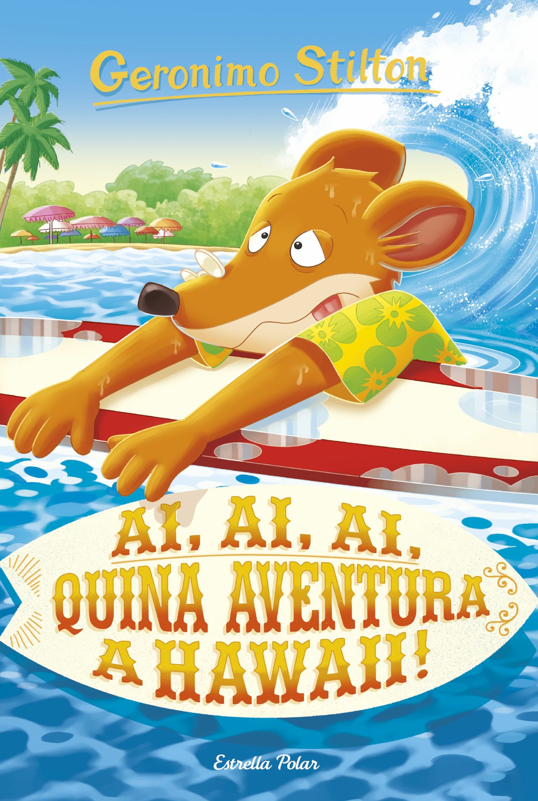 Portada del Libro Ai Ai Ai Quina Aventura A Hawaii! de Geronimo Stilton - 9788418134364