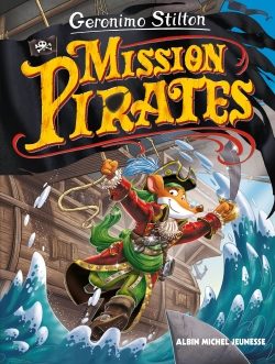 Portada del Libro Voyage Dans Le Temps T11 Mission Pirates de Geronimo Stilton - 9782226448842