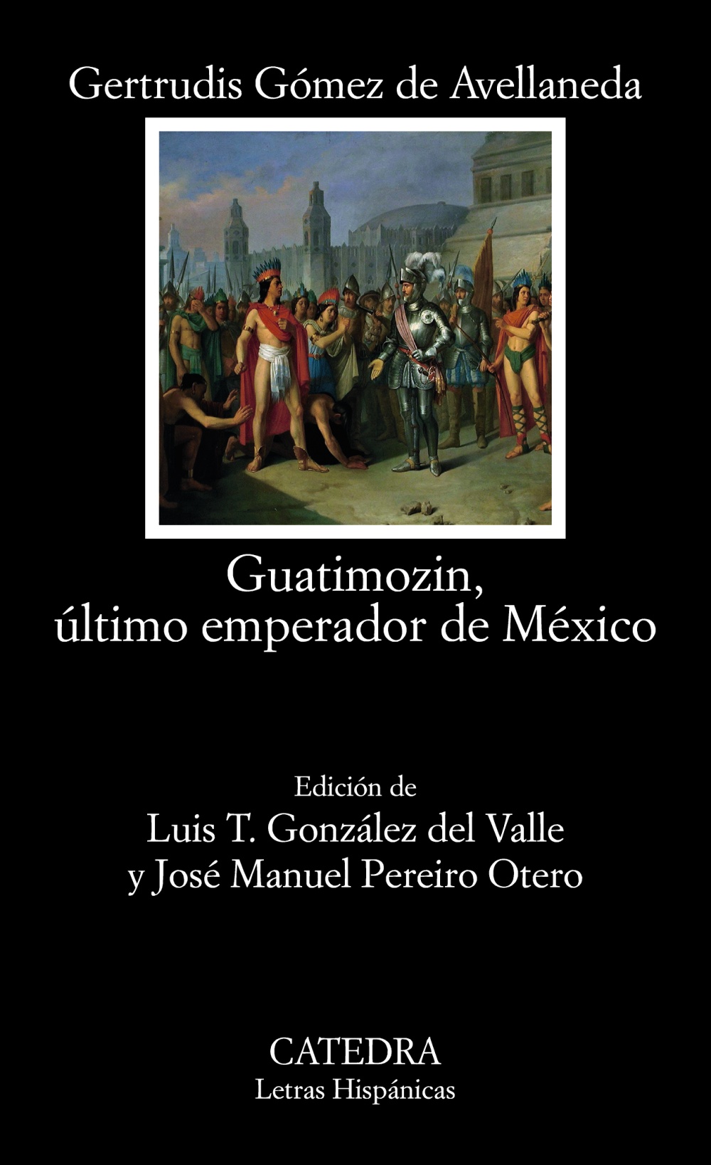 Portada del Libro Guatimozin Último Emperador De Mexico de Gertrudis Gomez De Avellaneda - 9788437641232