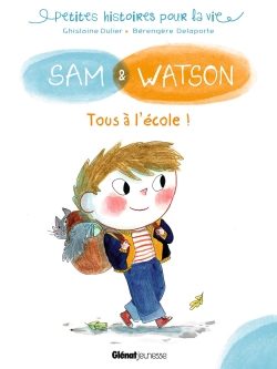 Portada del Libro Sam & Watson Tous A L Ecole ! de Ghislaine Dulier - 9782344040560