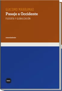 Portada del Libro Pasaje A Occidente. Filosofia Y Globalizacion de Giacomo Marramao - 9788493518783