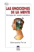 Portada del Libro Las Emociones De La Mente: Biologia Del Cerebro Emotivo de Giampaolo Perna - 9788479025342