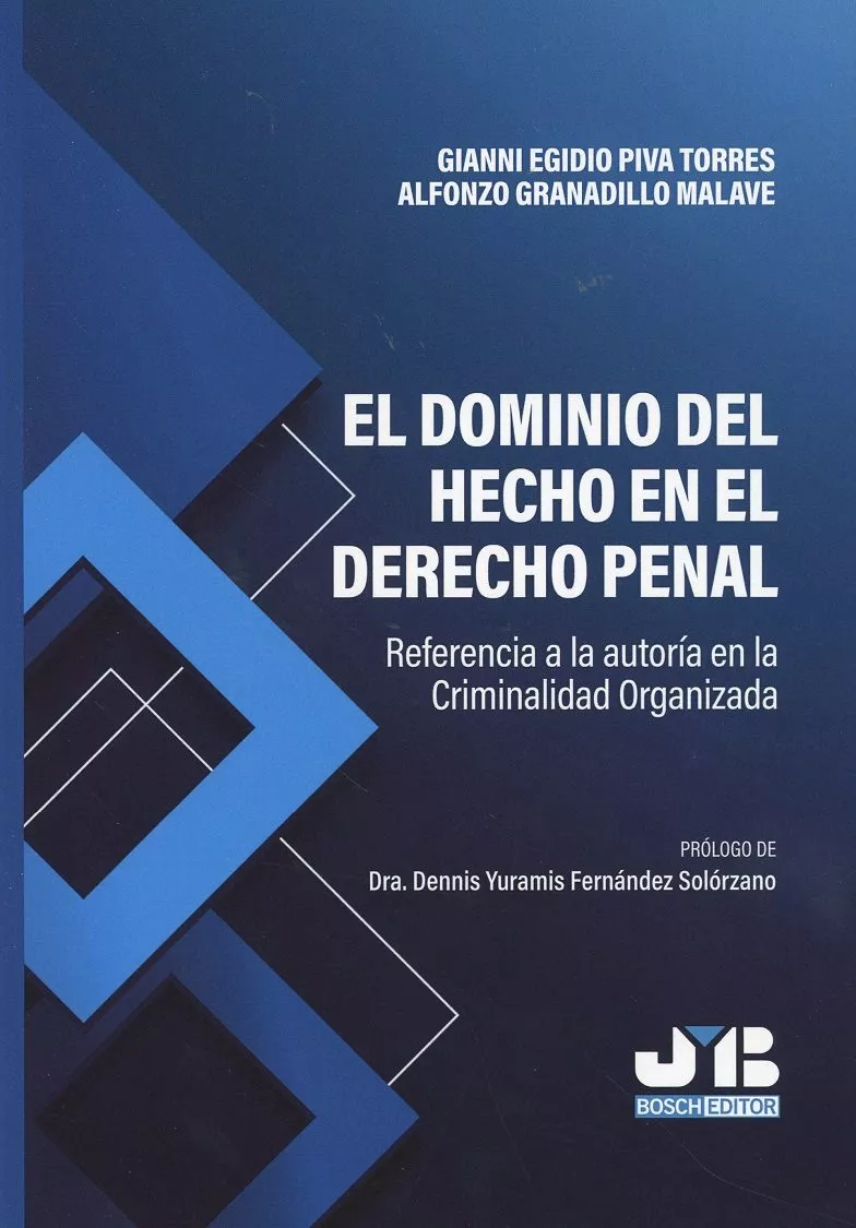 Portada del Libro El Dominio Del Hecho En El Derecho Penal: Referencia A La Autoria En L de Gianni Egidio Piva Torres - 9788412089264