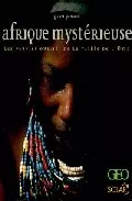 Portada del Libro Afrique Mysterieuse: Les Peuples Oublies De La Valle De L Omo de Gianni Gioansanti - 9782263037733
