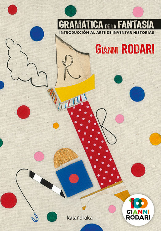 Portada del Libro Gramática De La Fantasía. Introducción Al Arte De Inventar Historias de Gianni Rodari - 9788413430133