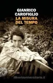 Portada del Libro La Misura Del Tempo de Gianrico Carofiglio - 9788806218140