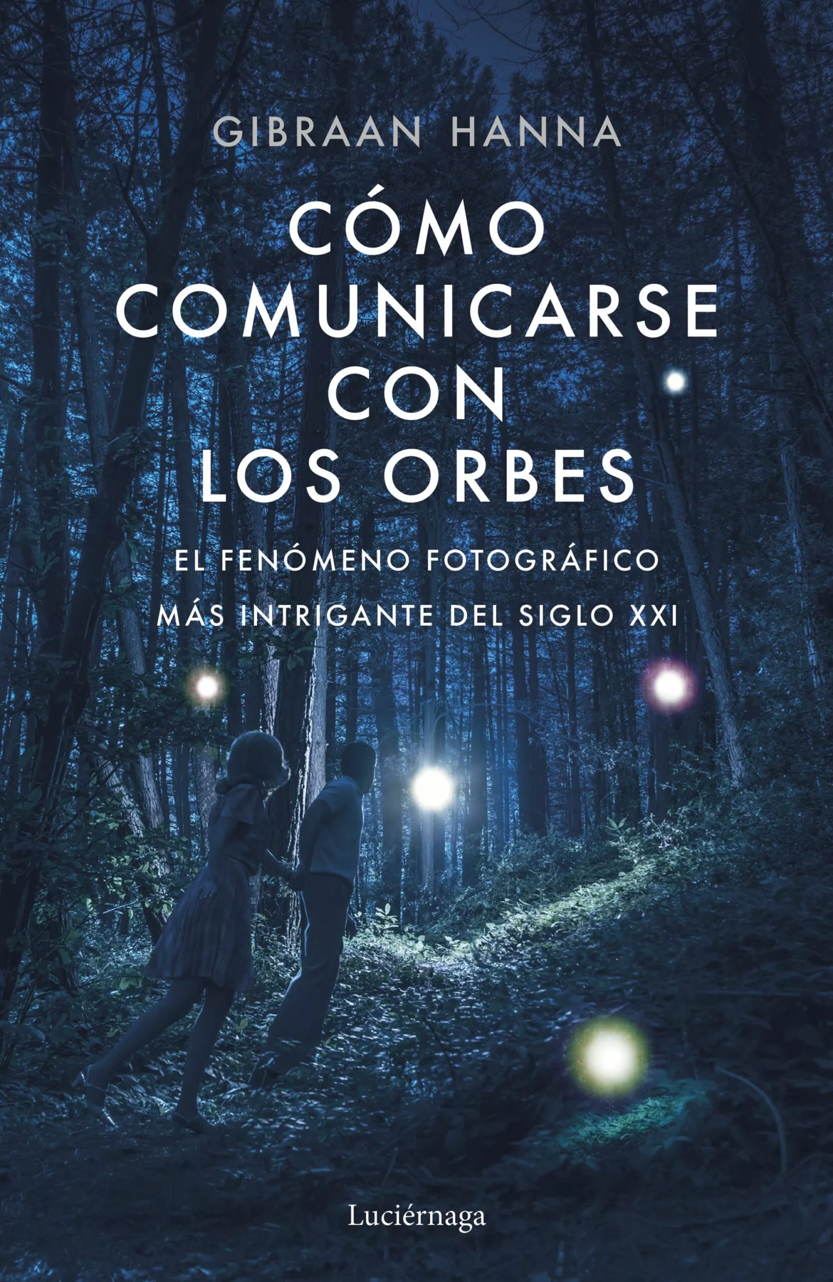 Portada del Libro Como Comunicarse Con Los Orbes de Gibran Hanna Chequer - 9788418015014