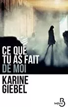 Portada del Libro Ce Que Tu As Fait De Moi de Giebel Karine - 9782714481962
