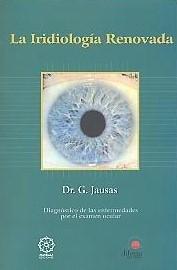Portada del Libro La Iridiologia Renovada de Gilbert Jausas - 9788498270723