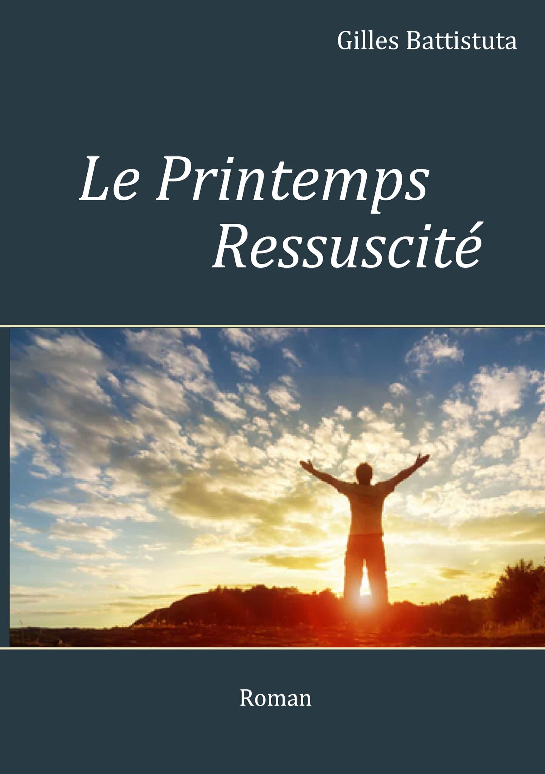 Portada del Libro Le Printemps Ressuscité de Gilles Battistuta - 9782322191529