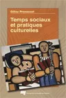 Portada del Libro Temps Sociaux Et Pratiques Culturelles de Gilles Pronovost - 9782760513105