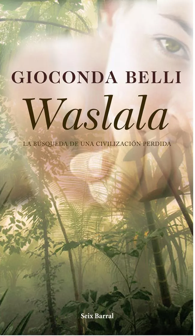 Portada del Libro Waslala: La Busqueda De Una Civilizacion Perdida de Gioconda Belli - 9788432296789