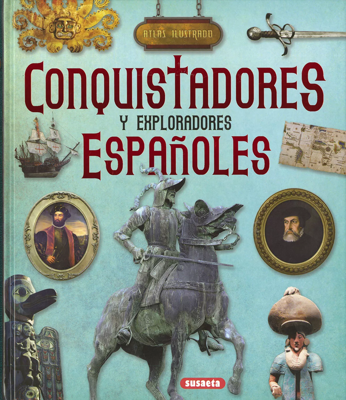 Portada del Libro Conquistadores Y Exploradores Españoles de Giorgio Bergamino - 9788467768510
