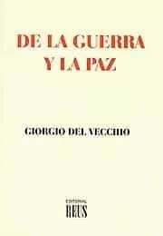 Portada Del Libro De La Guerra Y La Paz Y La Idea De La Paz: La Evolucion De La Hos Pita De Giorgio Del Vecchio - 9788429014136