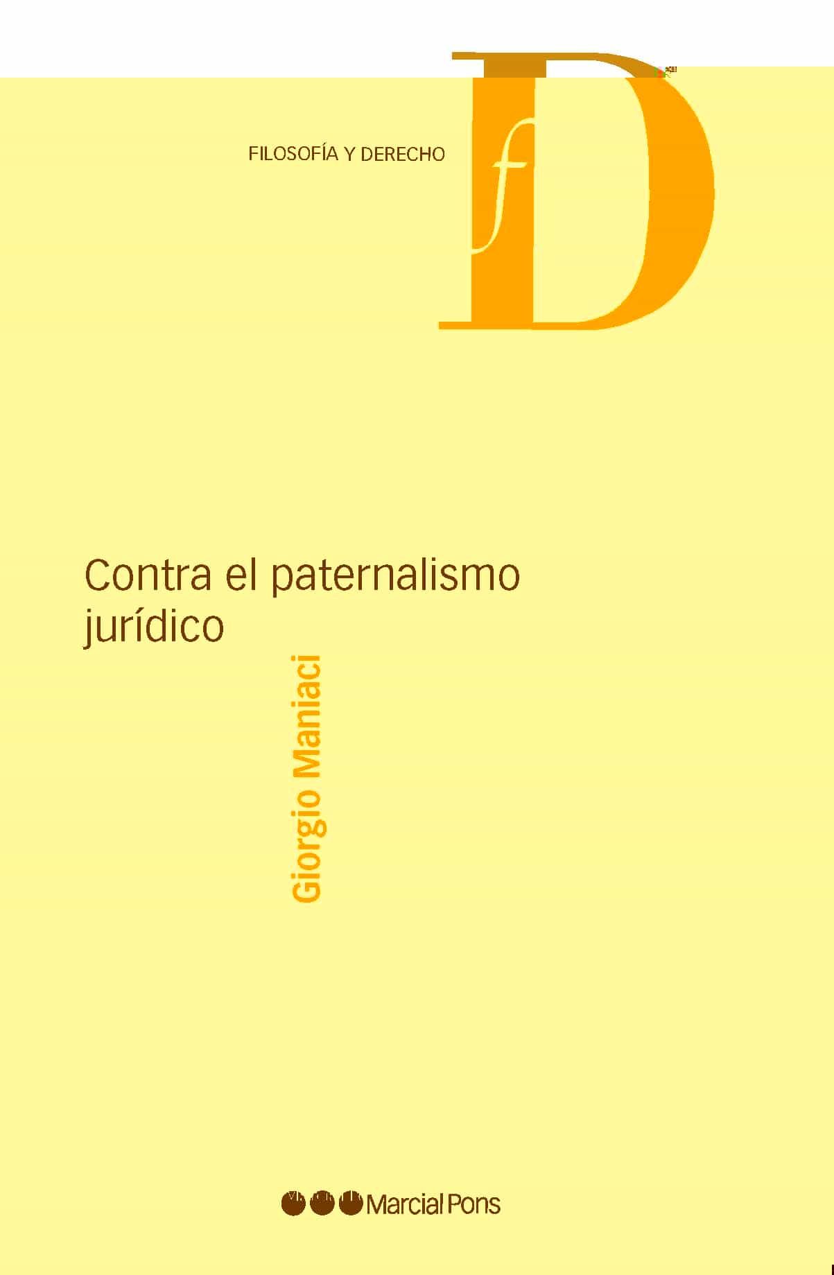 Portada del Libro Contra El Paternalismo Juridico de Giorgio Maniaci - 9788491237563