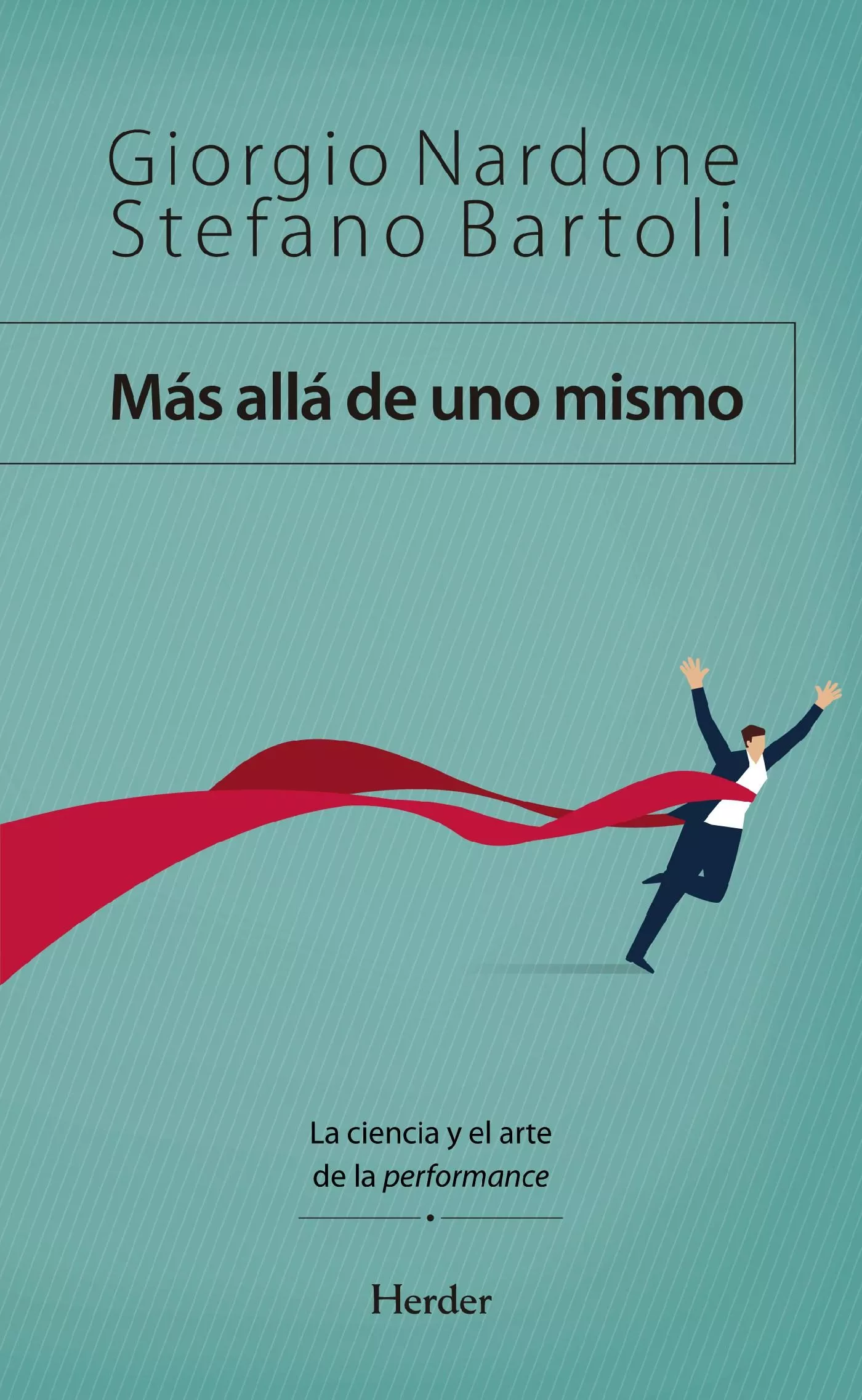 Portada del Libro Mas Alla De Uno Mismo. La Ciencia Y El Arte De La Performance de Giorgio Nardone - 9788425443909
