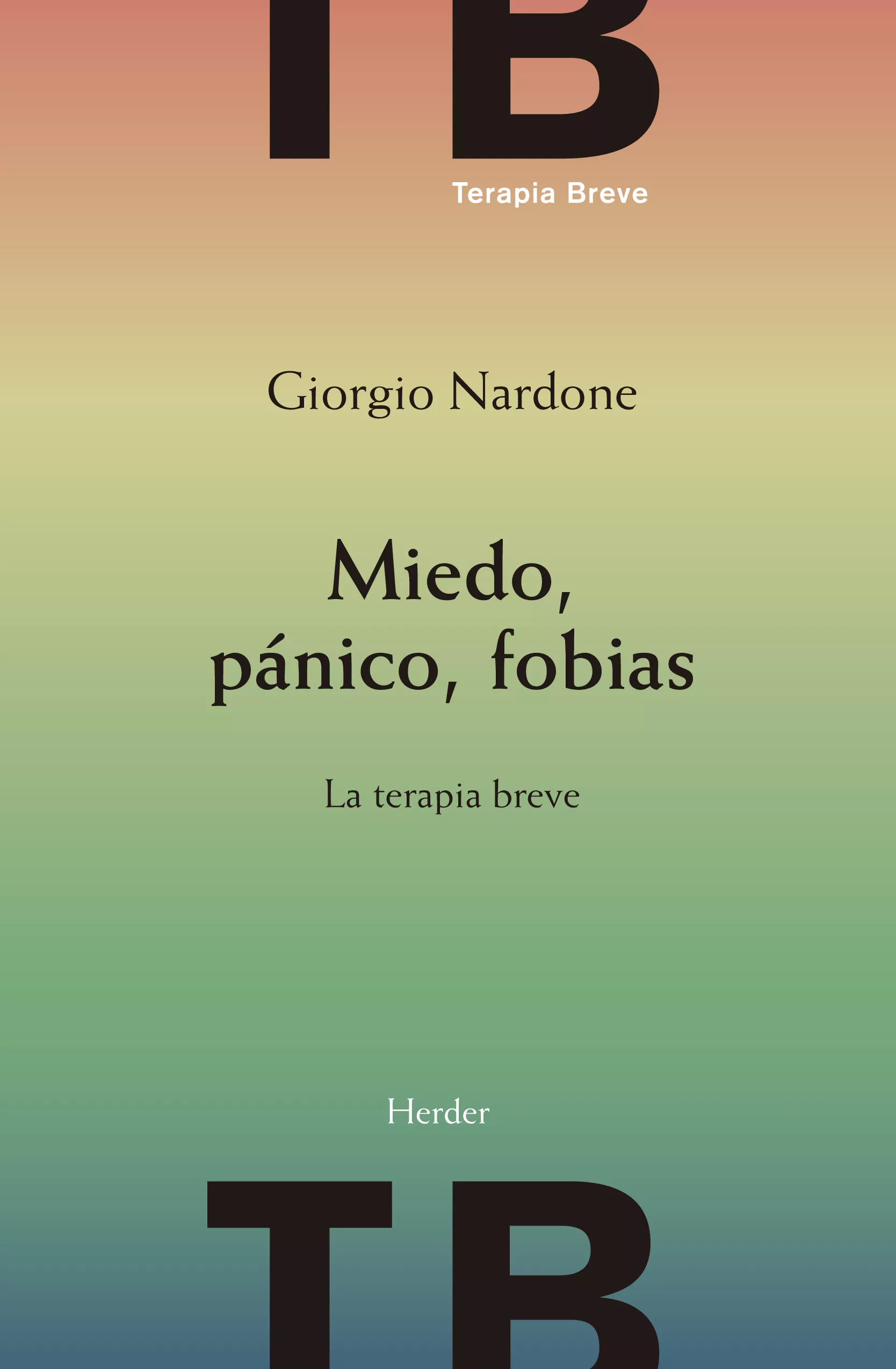 Portada del Libro Miedo Panico Fobias. La Terapia Breve de Giorgio Nardone - 9788425444029