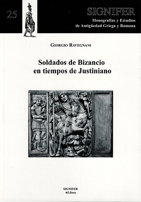 Portada del Libro Soldados De Bizancio En Tiempos De Justiniano de Giorgio Ravegnani - 9788493461270