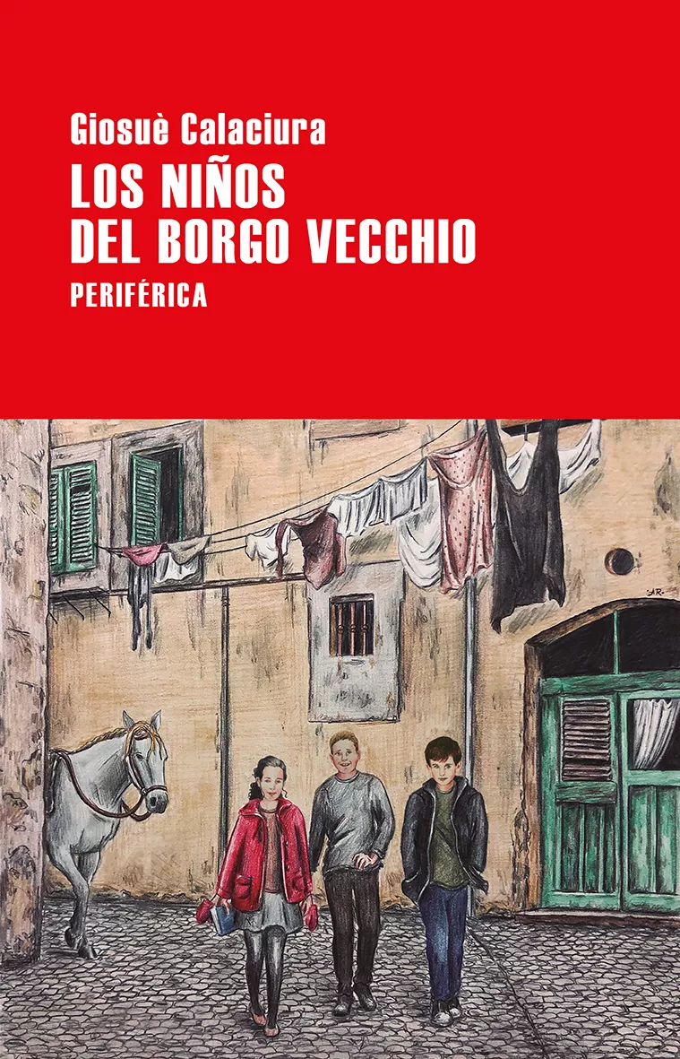 Portada del Libro Los Niños Del Borgo Vecchio de Giosue Calaciura - 9788416291946