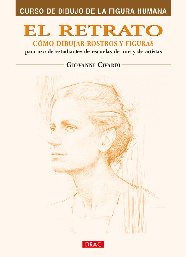 Portada del Libro Retrato: Como Dibujar Rostros Y Expresiones de Giovanni Civardi - 9788496777408