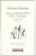 Portada del Libro Metamoforsis Del Jardin: Poesia Reunida 1968-2006 de Giovanni Quessep - 9788481096576