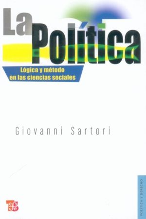 Portada del Libro Politica: Logica Y Metodo En Las Ciencias Sociales de Giovanni Sartori - 9789681665210
