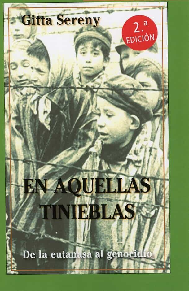 Portada del Libro En Aquellas Tinieblas: De La Eutanasia Al Genocidio de Gitta Sereny - 9788472097896