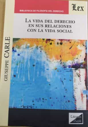 Portada del Libro Vida Del Derecho En Sus Relaciones Con La Vida Social La de Giuseppe Carle - 9789563927153