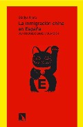 Portada del Libro La Inmigracion China En España: Una Comunidad Ligada A Su Nacion de Gladys Nieto - 9788483193006