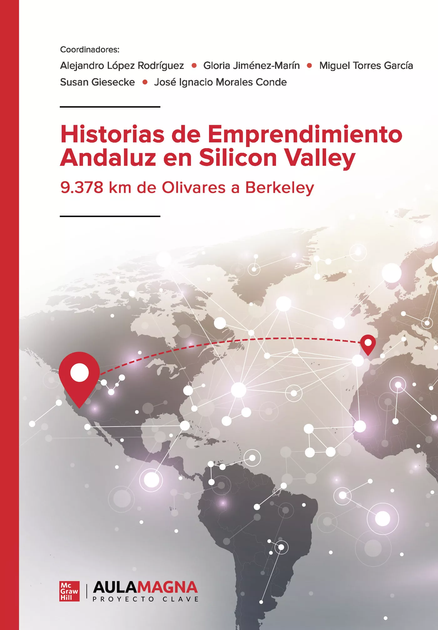 Portada del Libro Historias De Emprendimiento Andaluz En Silicon Valley de Gloria Jimenez Marin - 9788417979072