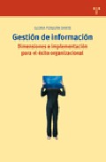 Portada del Libro Gestion De Informacion: Dimensiones E Implementacion Para El Exito Org de Gloria Ponjuan Dante - 9788497043243