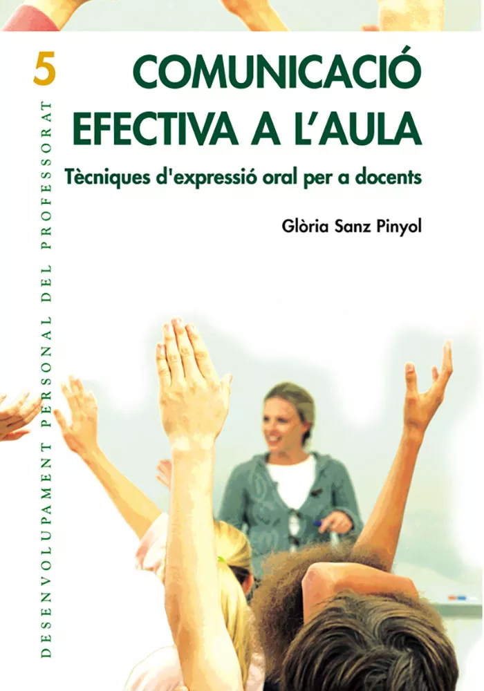 Portada del Libro Comunicacio Efectiva A L Aula: Tecniques D Expressio Oral Per A D Ocen de Gloria Sanz Pinyol - 9788478274079