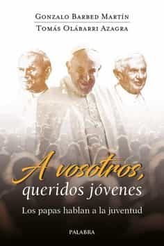 Portada del Libro A Vosotros Queridos Jovenes de Gonzalo Barbed Martin - 9788490619629