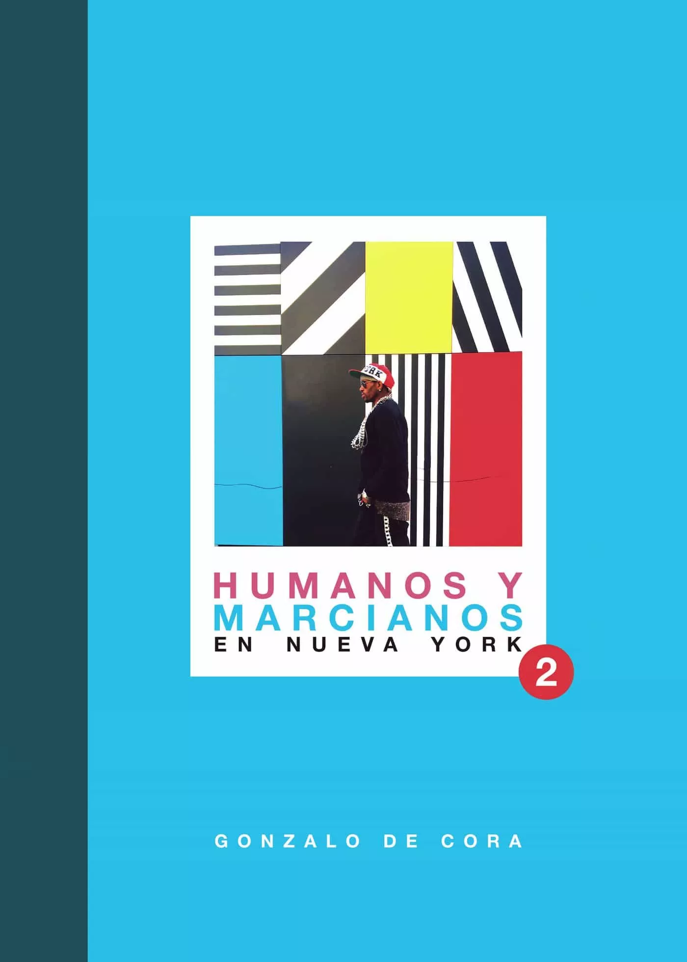 Portada del Libro Humanos Y Marcianos En Nueva York Ii de Gonzalo De Cora - 9788418109959
