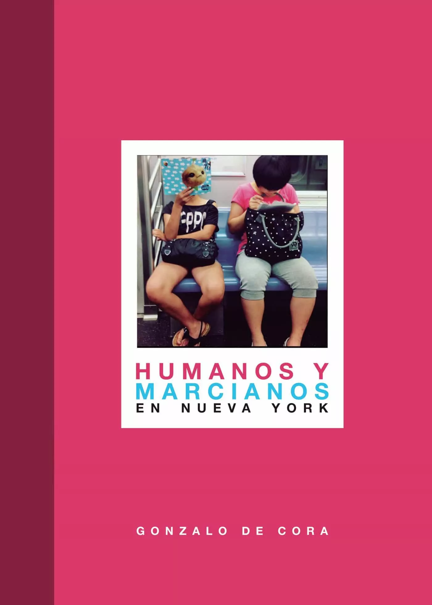Portada del Libro Humanos Y Marcianos En Nueva York. Nueva Edicion Mejorada Y Revisada de Gonzalo De Cora - 9788418109935