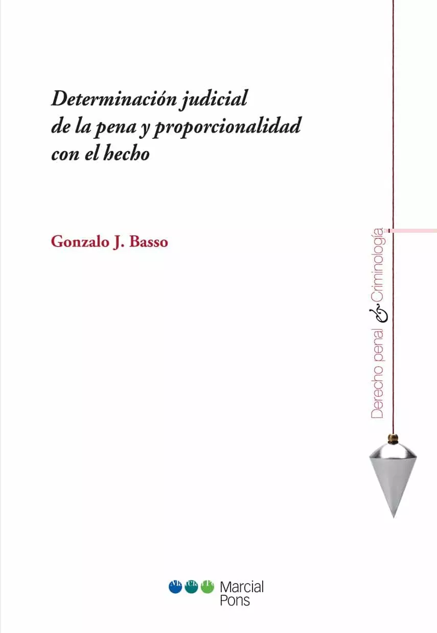 Portada del Libro Determinacion Judicial De La Pena Y Proporcionalidad Con El Hecho de Gonzalo J. Basso - 9788491236146
