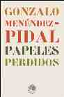 Portada del Libro Papeles Perdidos de Gonzalo Menendez Pidal - 9788495078315
