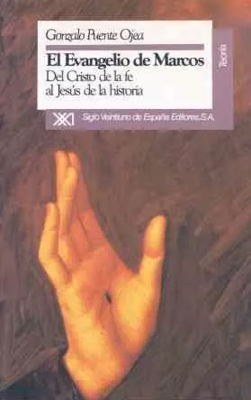 Portada del Libro El Evangelio De Marcos: Del Cristo De La Fe Al Jesus De La Histor Ia ( de Gonzalo Puente Ojea - 9788432307430